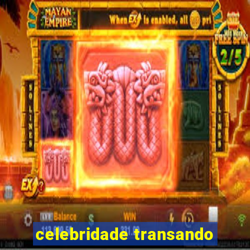celebridade transando