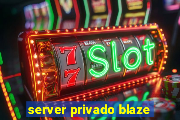 server privado blaze