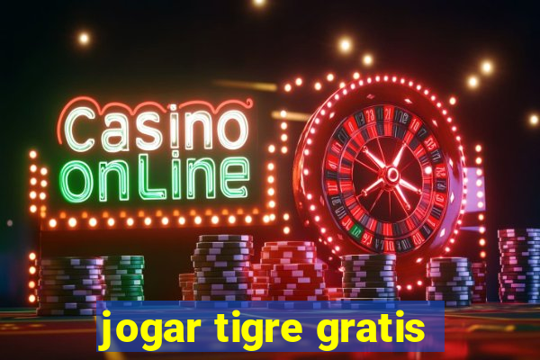 jogar tigre gratis