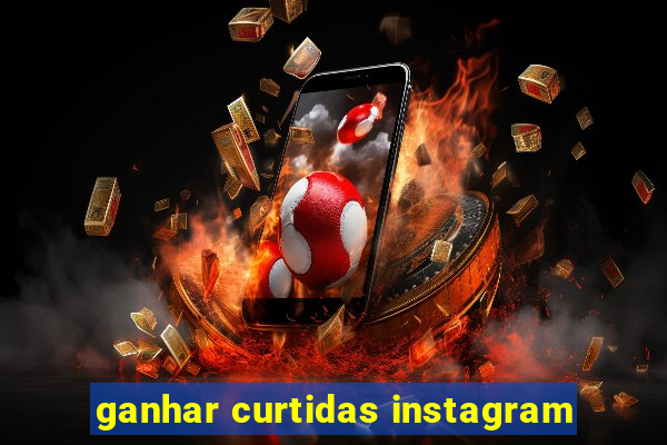 ganhar curtidas instagram