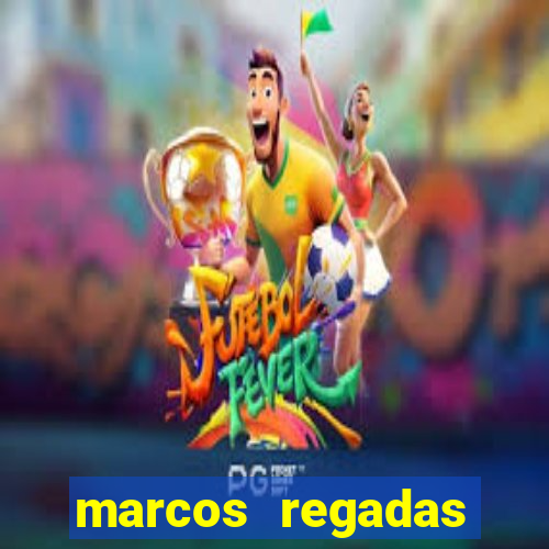 marcos regadas filho fortuna