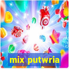 mix putwria