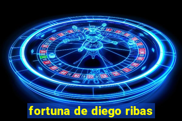 fortuna de diego ribas