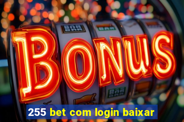 255 bet com login baixar