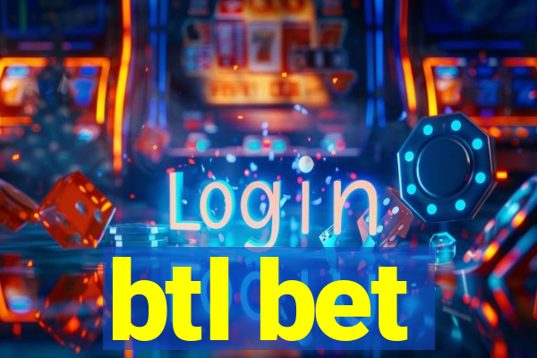 btl bet
