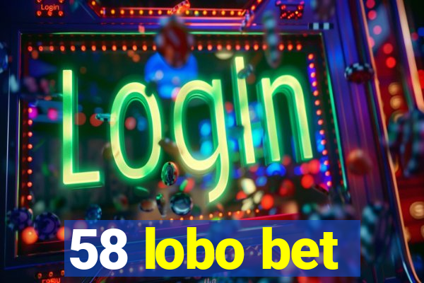 58 lobo bet