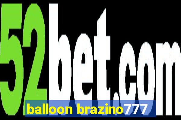 balloon brazino777