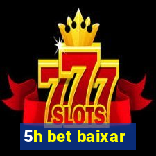 5h bet baixar