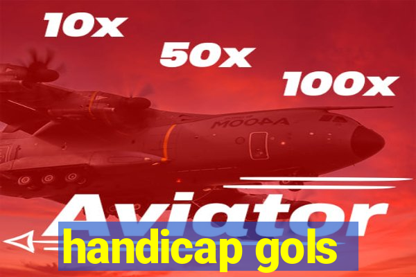 handicap gols