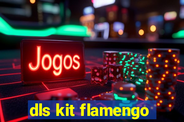 dls kit flamengo