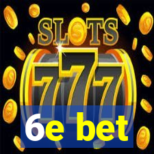 6e bet