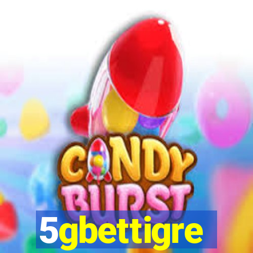 5gbettigre