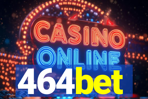 464bet