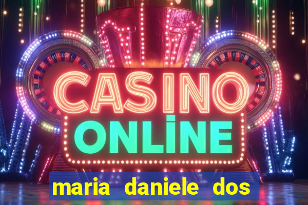 maria daniele dos santos dutra