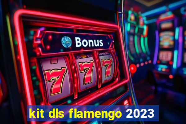 kit dls flamengo 2023