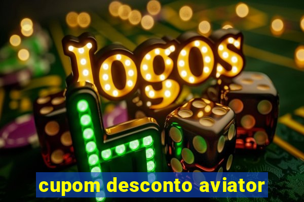 cupom desconto aviator