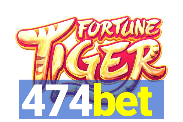 474bet