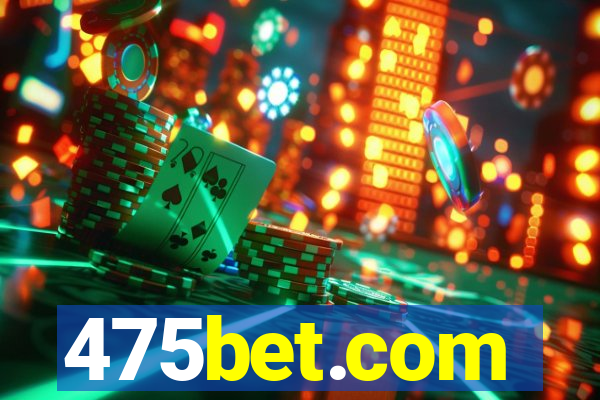 475bet.com
