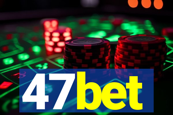 47bet