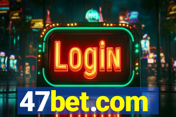 47bet.com