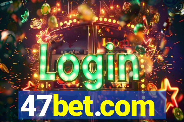47bet.com