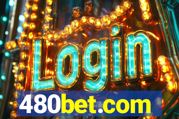 480bet.com