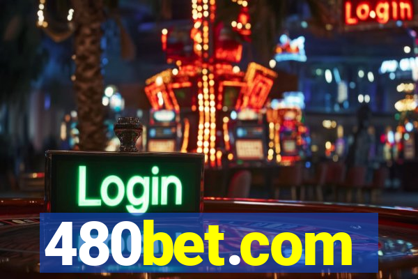 480bet.com