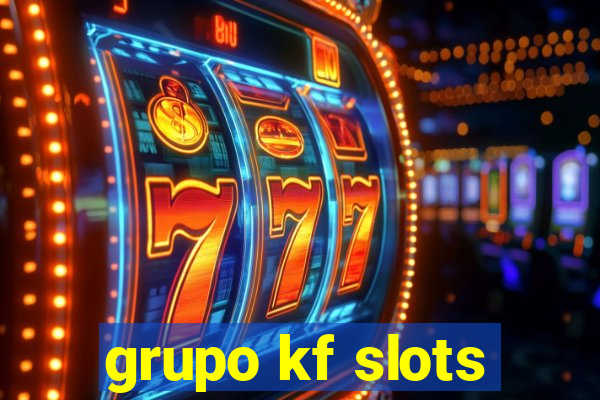 grupo kf slots