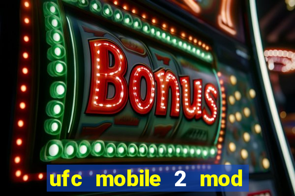 ufc mobile 2 mod apk unlimited money and gems