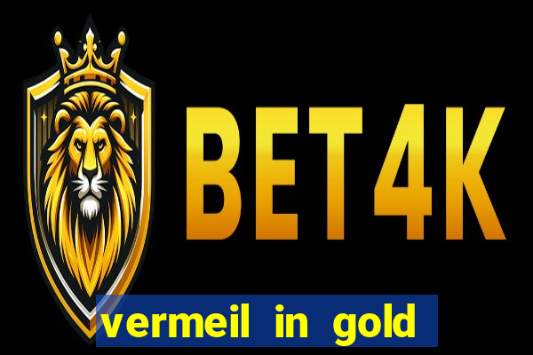 vermeil in gold dublado em português