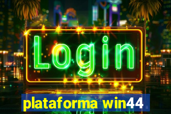 plataforma win44
