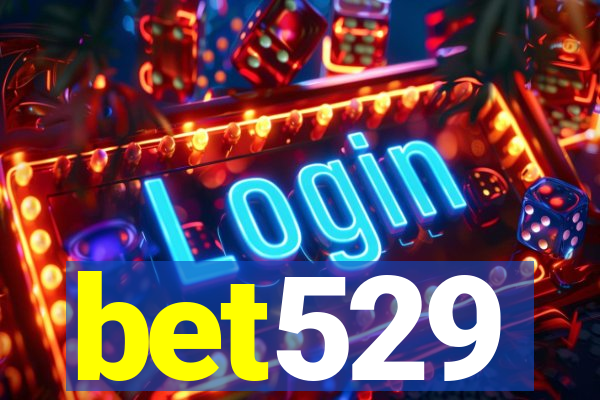 bet529