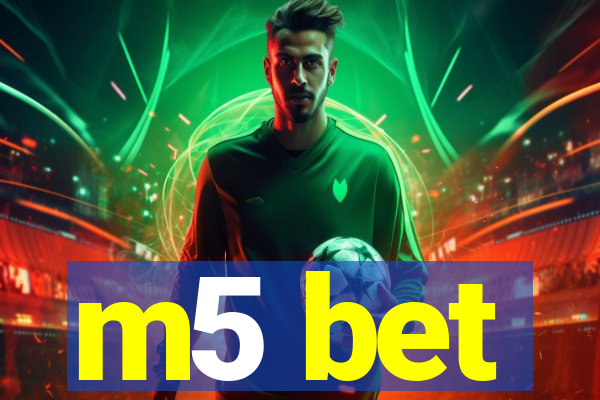 m5 bet