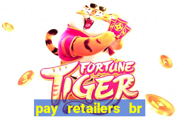 pay retailers br servicos de pagamentos ltda