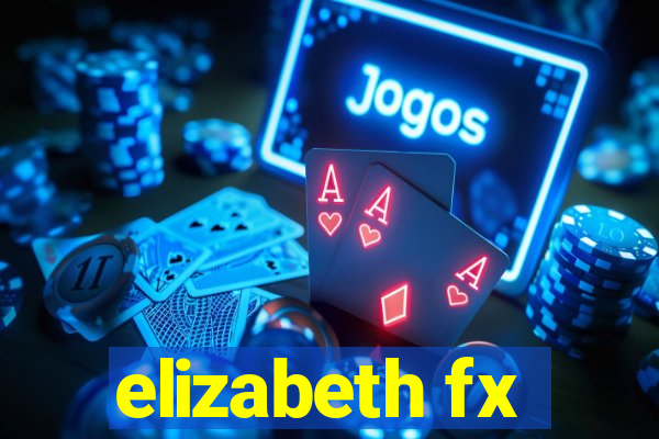 elizabeth fx