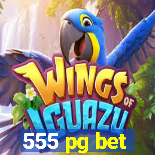 555 pg bet
