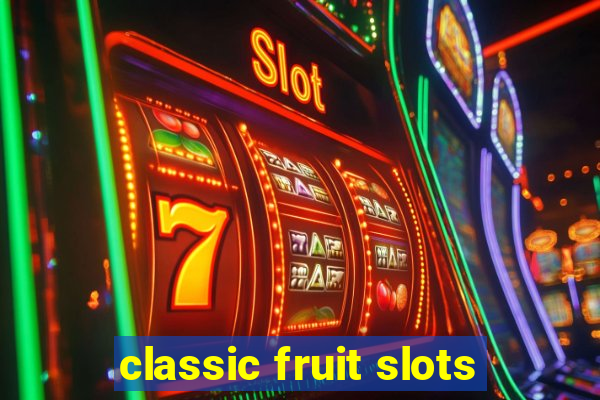 classic fruit slots