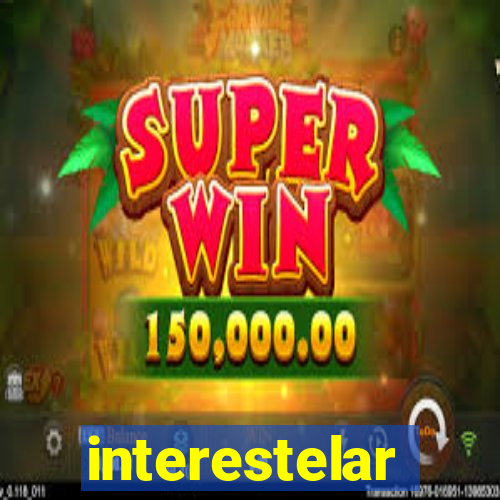 interestelar completo legendado
