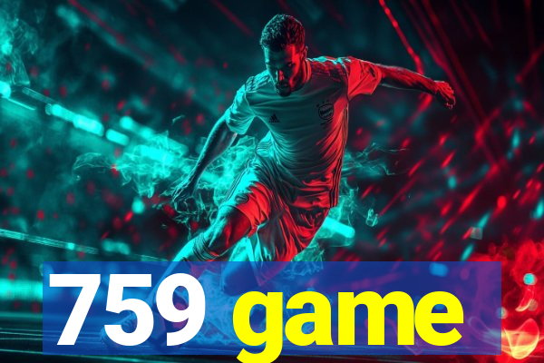 759 game