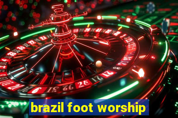 brazil foot worship