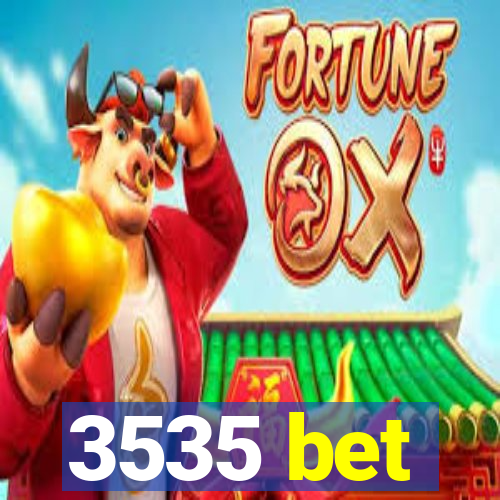 3535 bet