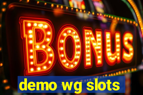 demo wg slots