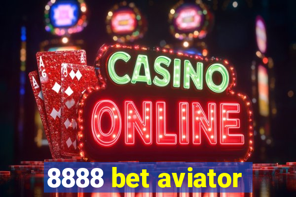 8888 bet aviator