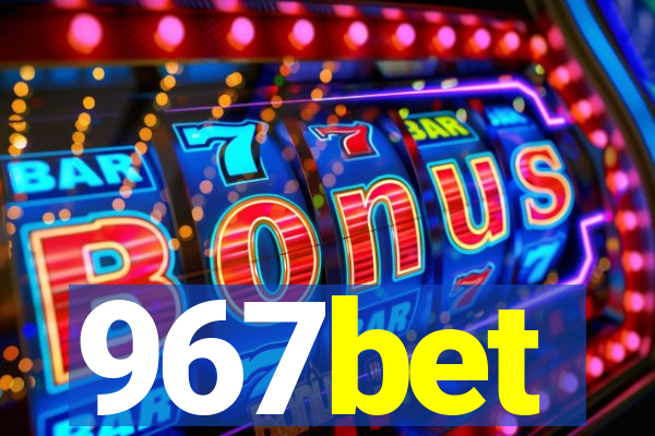 967bet