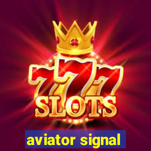 aviator signal