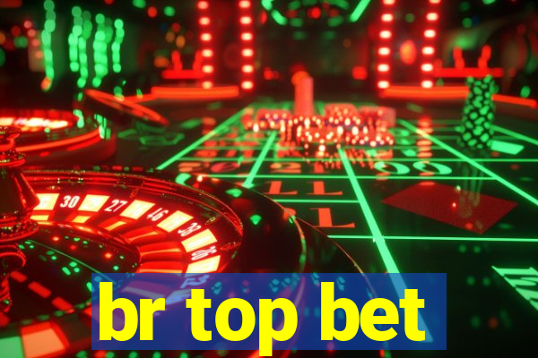 br top bet