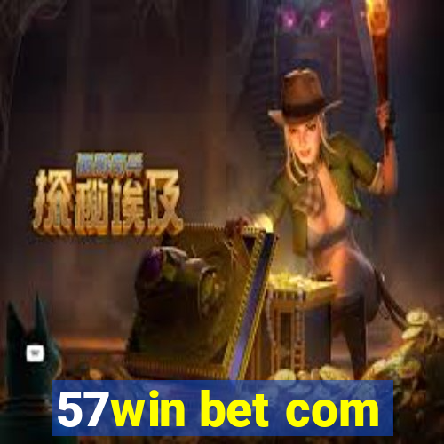 57win bet com