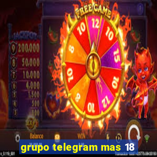 grupo telegram mas 18