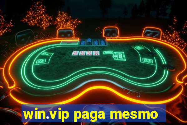 win.vip paga mesmo