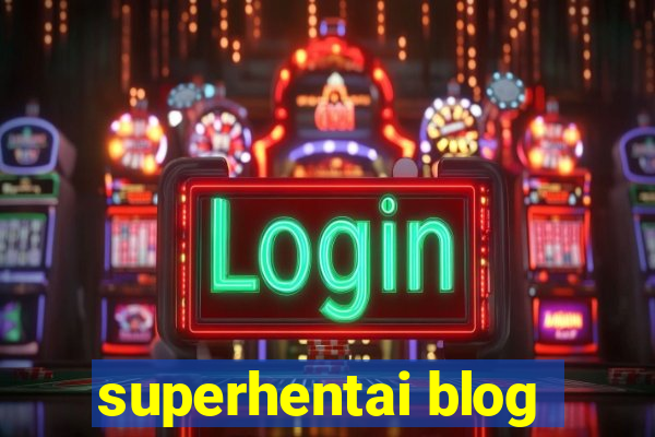 superhentai blog
